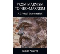 From Marxism to Neo-Marxism: A Critical Examination