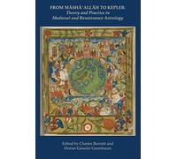 From Masha’ Allah to Kepler: Theory and Practice in Medieval and Renaissance Astrology