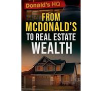 From McDonald's to Real Estate Wealth