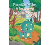 From Me to You, A Dinosaur's Guide to Feelings: The Adventure of a Dinosaur