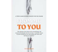 From Me to You: A Twin Flame Runner's Insight for the Chaser (Twin Flame Runner Vs Chaser)