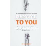 From Me to You: A Twin Flame Runner's Insight for the Chaser (Twin Flame Runner Vs Chaser)