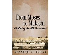 From Moses to Malachi: Exploring the Old Testament