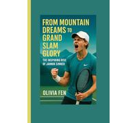 From Mountain Dreams to Grand Slam Glory: The Inspiring Rise of Jannik Sinner