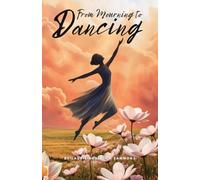 From Mourning to Dancing