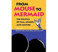 From Mouse to Mermaid: The Politics of Film, Gender, and Culture