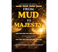 From Mud to Majesty: A Novel of Faith, Hope and Redemption