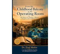 From My Childhood Balcony to the Operating Room: The Story of a Teacher, a Mentor, a Surgeon, and a Lifelong Friend