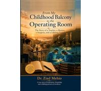 From My Childhood Balcony to the Operating Room: The Story of a Teacher, a Mentor, a Surgeon, and a Lifelong Friend