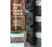 From My Front Porch: Restoring History: Renovating Posey Brown's Cabin from Privy to Barn and Everything Between