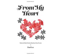 From My Heart: Poesía e historias cortas basadas en hechos reales