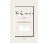 From My Heart to His: A Prayer Journal for Sacred Conversations with God