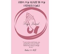 From My Heart To My Father’s Eyes: Pink Prayer Journal