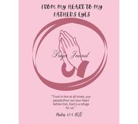From My Heart To My Father’s Eyes: Pink Prayer Journal