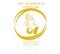 From My Heart to My Father’s Eyes: White Gold Prayer Journal