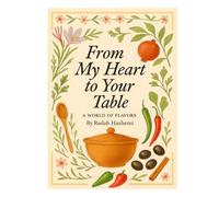 From My Heart to Your Table: A World of Flavors