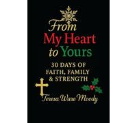 From My Heart to Yours: 30 DAYS OF FAITH, FAMILY, & STRENGTH