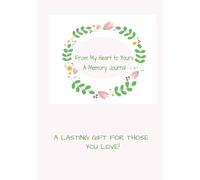 From My Heart to Yours A Memory Journal