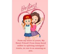 From My Heart to Yours - A Sweet Friendship Notebook: A lovely Valentine’s gift for the most amazing friend