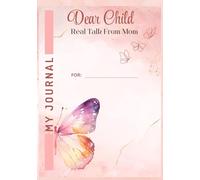 From My Heart to Yours- Dear Child: A Mother's Legacy