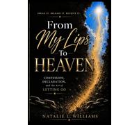 From My Lips To Heaven: Confession, Declaration, and the Art of Letting Go
