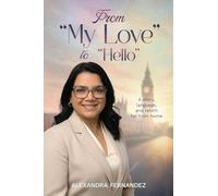 From My Love To Hello: A story, language, and rebirh far from home