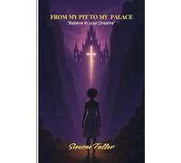 From My Pit To My Palace: Believe In Your Dreams