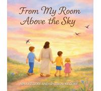From My Room Above the Sky: 2 (The Sparrow Foundation)