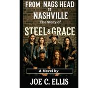 From Nags Head to Nashville: The Story of Steel & Grace
