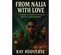 From Naija With Love Trilorgy Book 1: A Journey of Survival, Love, and Identity Across Borders