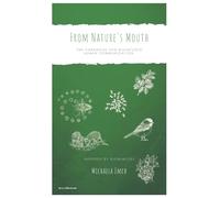 From Nature's Mouth: The Handbook for Bioinfused Human Communication (Inspired by Biomimicry)