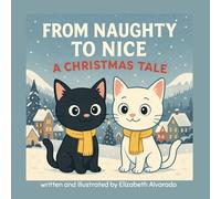 From Naughty to Nice.: A Christmas Tale.