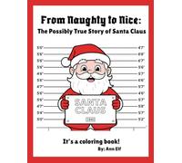 From Naughty to Nice: The Possibly True Story of Santa Claus: It's a Coloring Book!