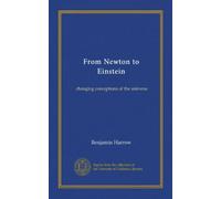 From Newton to Einstein: changing conceptions of the universe