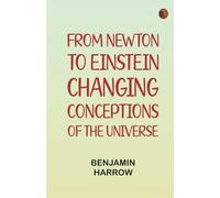 From Newton to Einstein: Changing Conceptions of the Universe