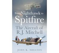 From Nighthawk to Spitfire: The Aircraft of R.J. Mitchell