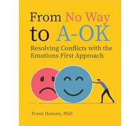From No Way to A-Ok: Resolving Conflicts with the Emotions First Approach