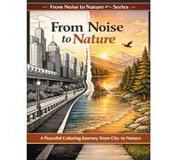 From Noise to Nature: A Peaceful Coloring Journey from City to Nature