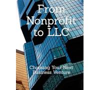 From Nonprofit to LLC: Choosing Your Next Business Venture