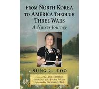 From North Korea to America Through Three Wars: A Nurse's Journey