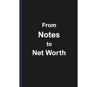 From Notes to Net Worth: Financial Goal Setting Notebook | Motivational Journal for Success, Money Management, and Abundance Mindset