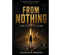 From Nothing: From Vision To Victory Journal