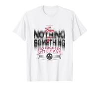 from Nothing to Something - Declaración Urban Streetwear Camiseta