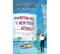 From Notting Hill to New York . . . Actually (The Notting Hill Series)