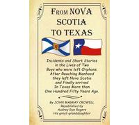 From Nova Scotia to Texas: Short Stories in the Lives of Two Boys who were left Orphans
