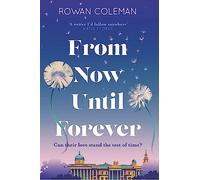 From Now Until Forever: the romantic, sweeping, epic love story like no other