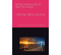 FROM OAKHAVEN TO SILICON VALLEY: From Poverty to Prosperity: A Story of Resilience