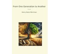 From One Generation to Another (Classic Books)