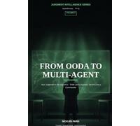 From OODA to Multi-Agent: Your Judgment in the Age of AI: Think Like a System, Decide Like a Commander