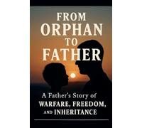 From Orphan To Father
